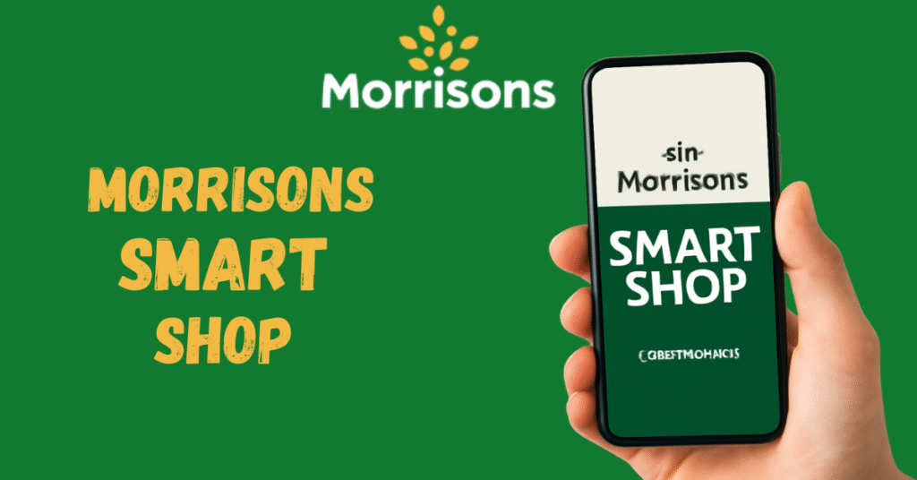 Morrisons Smart Shop app for faster grocery shopping.